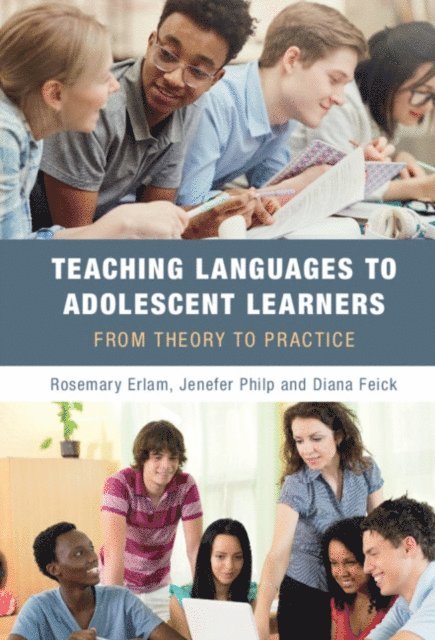 Diana Feick, Jenefer Philp, Rosemary Erlam - Teaching Languages to Adolescent Learners, E-bok