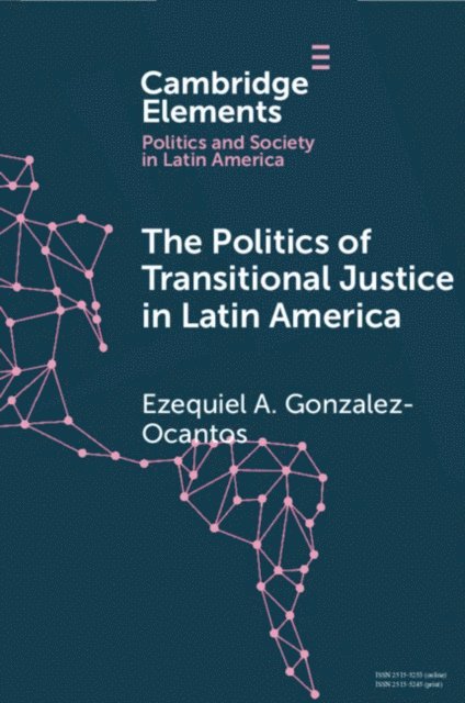Ezequiel A. Gonzalez-Ocantos - Politics of Transitional Justice in Latin America, E-bok