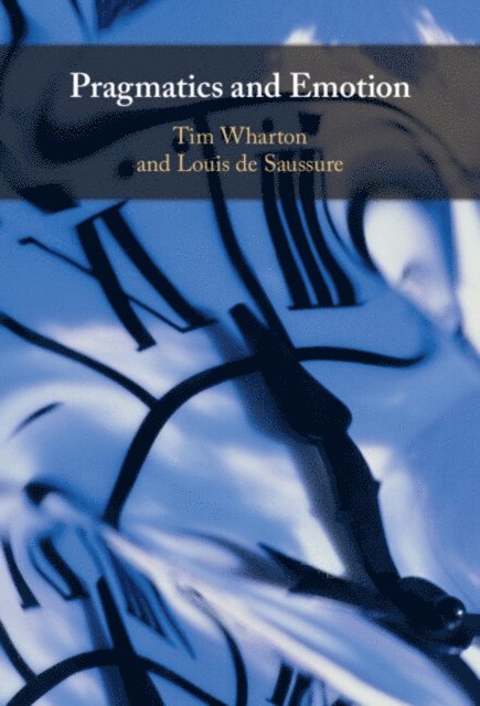 Louis de Saussure, Tim Wharton - Pragmatics and Emotion, E-bok