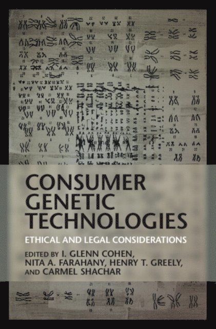 Carmel Shachar, Henry T. Greely, Nita A. Farahany, I. Glenn Cohen - Consumer Genetic Technologies, E-bok