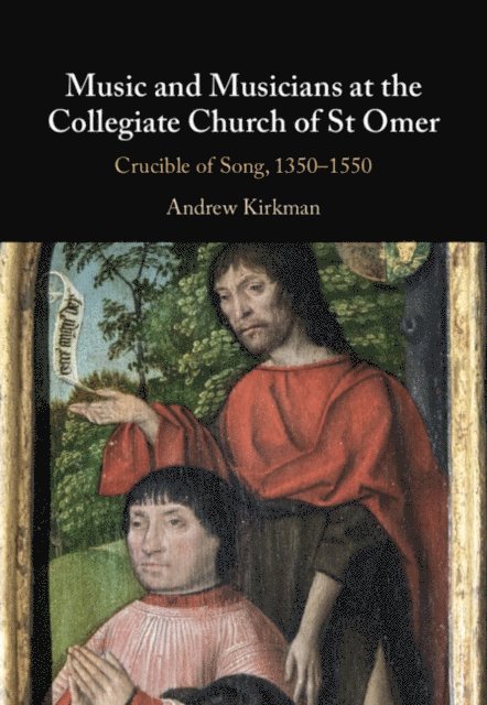 Andrew Kirkman - Music and Musicians at the Collegiate Church of St Omer, E-bok