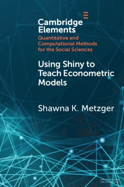 Shawna K. Metzger - Using Shiny to Teach Econometric Models, E-bok