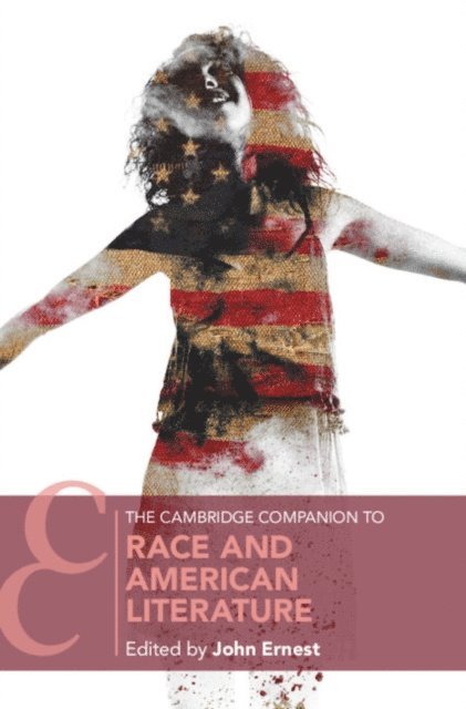 John Ernest - Cambridge Companion to Race and American Literature, E-bok