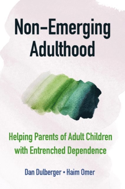 Haim Omer, Dan Dulberger - Non-Emerging Adulthood, E-bok