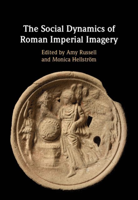 Monica Hellstrom, Amy Russell - Social Dynamics of Roman Imperial Imagery, E-bok