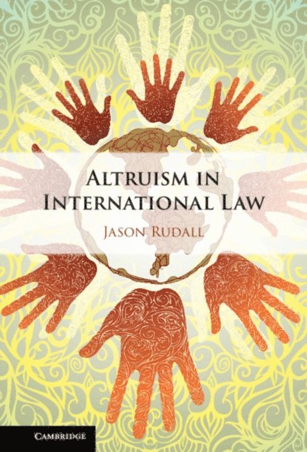 Jason Rudall - Altruism in International Law, E-bok