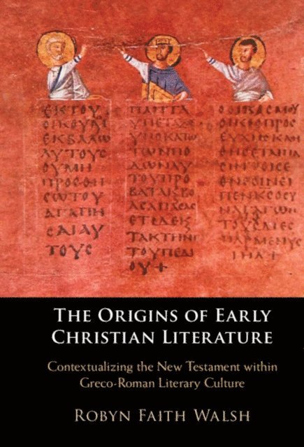 Robyn Faith Walsh - Origins of Early Christian Literature, E-bok
