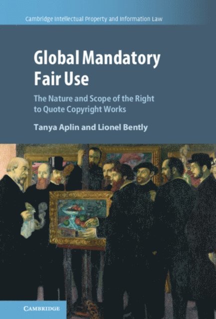 Lionel Bently, Tanya Aplin - Global Mandatory Fair Use, E-bok