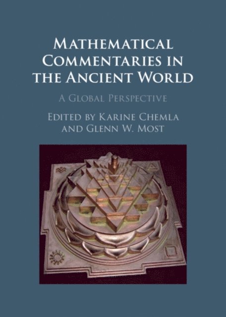 Glenn W. Most, Karine Chemla - Mathematical Commentaries in the Ancient World, E-bok