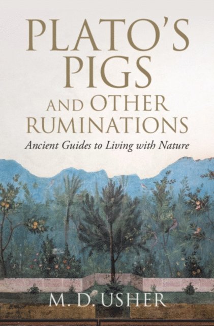 M. D. Usher - Plato's Pigs and Other Ruminations, E-bok