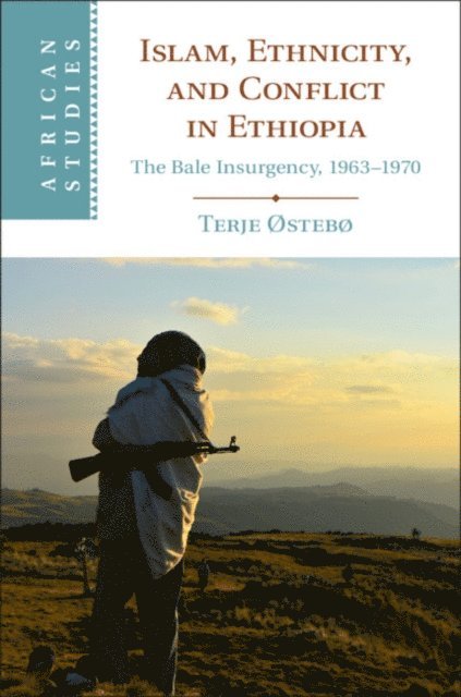 Terje ostebo - Islam, Ethnicity, and Conflict in Ethiopia, E-bok