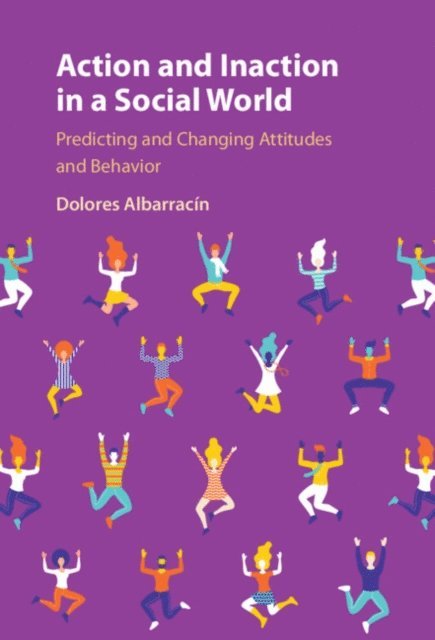 Dolores Albarracin - Action and Inaction in a Social World, E-bok