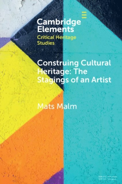 Mats Malm - Construing Cultural Heritage: The Stagings of an Artist, E-bok