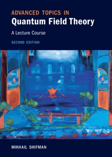 Mikhail Shifman - Advanced Topics in Quantum Field Theory, E-bok. Tillgänglighet: Lägg i varukorg