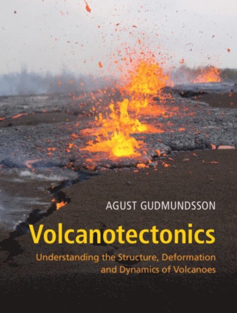 Agust Gudmundsson - Volcanotectonics, E-bok