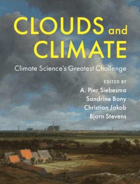 Bjorn Stevens, Christian Jakob, Sandrine Bony, A. Pier Siebesma - Clouds and Climate, E-bok