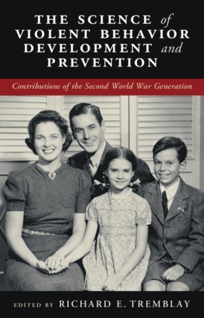 Richard E. Tremblay - Science of Violent Behavior Development and Prevention, E-bok