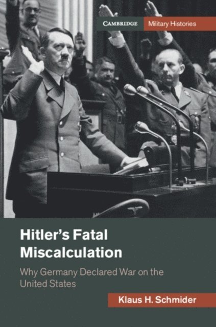 Klaus H. Schmider - Hitler's Fatal Miscalculation, E-bok