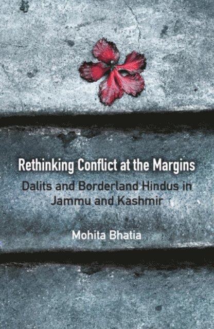 Mohita Bhatia - Rethinking Conflict at the Margins, E-bok