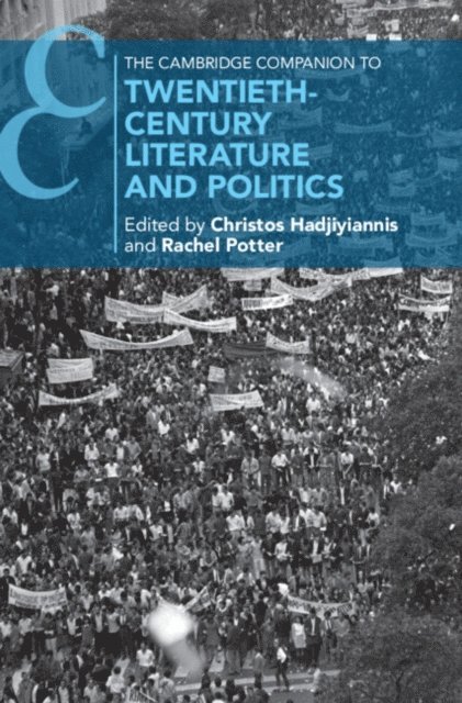Rachel Potter, Christos Hadjiyiannis - Cambridge Companion to Twentieth-Century Literature and Politics, E-bok