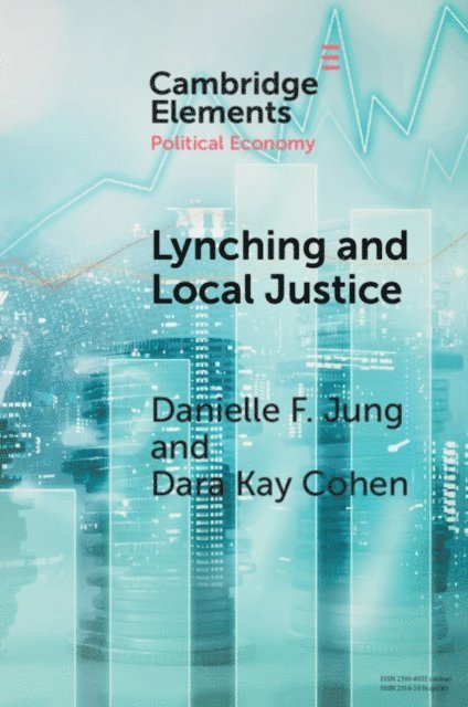 Dara Kay Cohen, Danielle F. Jung - Lynching and Local Justice, E-bok