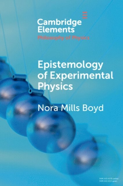 Nora Mills Boyd - Epistemology of Experimental Physics, E-bok