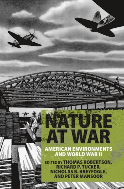 Peter Mansoor, Nicholas B. Breyfogle, Richard P. Tucker, Thomas Robertson - Nature at War, E-bok
