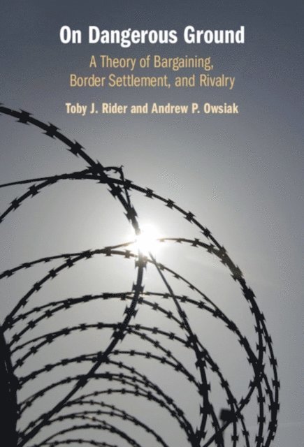 Andrew P. Owsiak, Toby J. Rider - On Dangerous Ground, E-bok