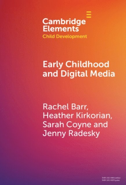 Jenny Radesky, Sarah Coyne, Heather Kirkorian, Rachel Barr - Early Childhood and Digital Media, E-bok