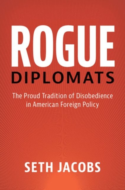 Seth Jacobs - Rogue Diplomats, E-bok