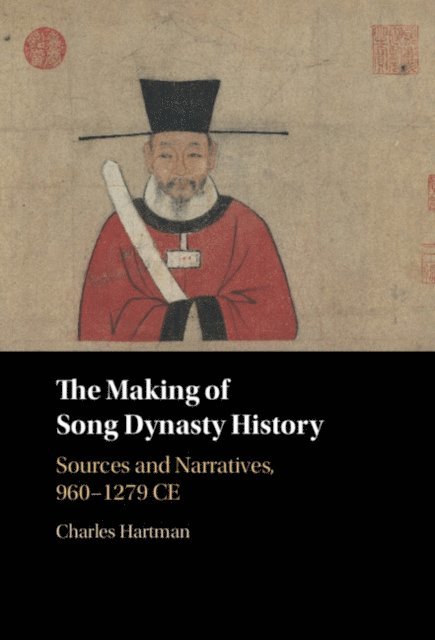 Charles Hartman - Making of Song Dynasty History, E-bok. Tillgänglighet: Lägg i varukorg