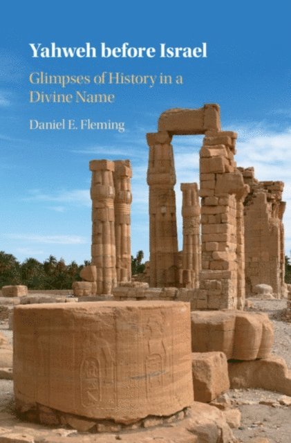 Daniel E. Fleming - Yahweh before Israel, E-bok. Tillgänglighet: Lägg i varukorg