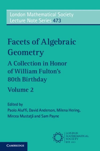 Sam Payne, Mircea Mustata, Milena Hering, David Anderson, Paolo Aluffi - Facets of Algebraic Geometry: Volume 2, E-bok