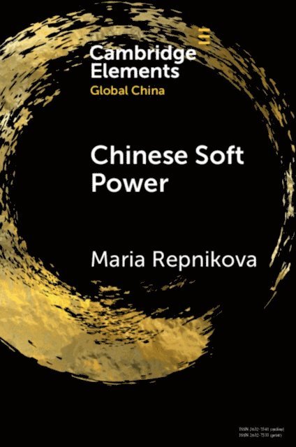 Maria Repnikova - Chinese Soft Power, E-bok