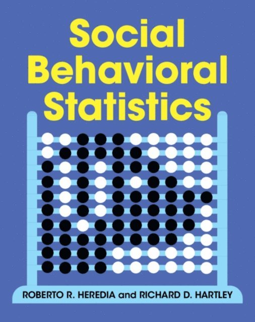 Richard D. Hartley, Roberto R. Heredia - Social Behavioral Statistics, E-bok