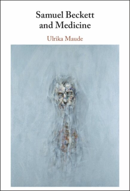 Ulrika Maude - Samuel Beckett and Medicine, E-bok