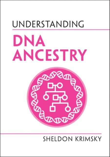 Sheldon Krimsky - Understanding DNA Ancestry, E-bok