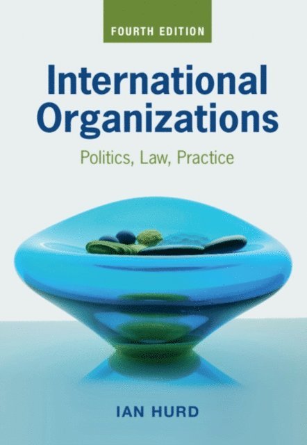 Ian Hurd - International Organizations, E-bok
