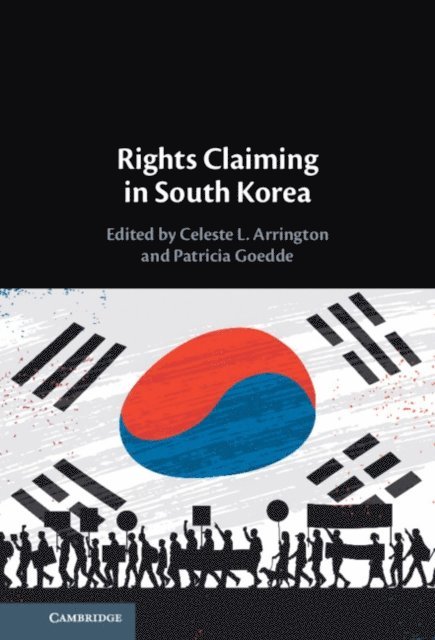 Patricia Goedde, Celeste L. Arrington - Rights Claiming in South Korea, E-bok