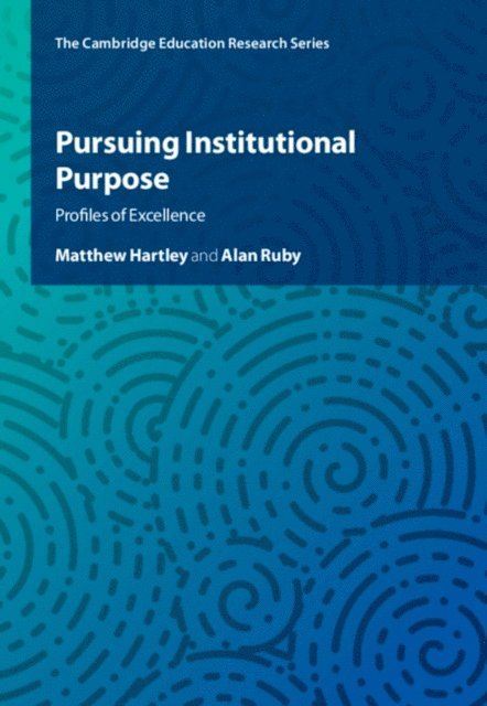 Alan Ruby, Matthew Hartley - Pursuing Institutional Purpose, E-bok