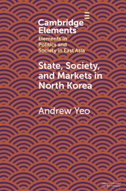 Andrew Yeo - State, Society and Markets in North Korea, E-bok