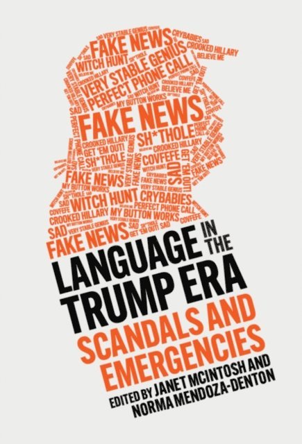Norma Mendoza-Denton, Janet McIntosh - Language in the Trump Era, E-bok