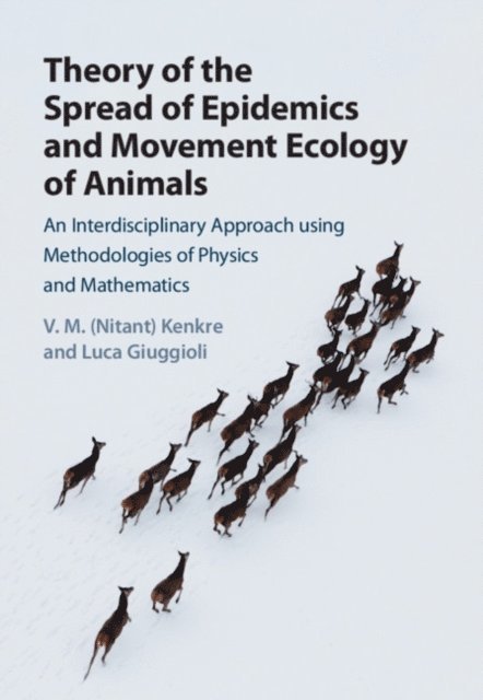 Luca Giuggioli, V. M. (Nitant) Kenkre - Theory of the Spread of Epidemics and Movement Ecology of Animals, E-bok