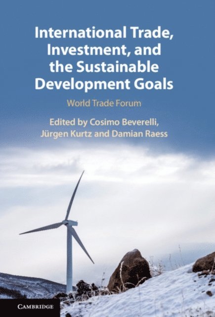 Damian Raess, Jurgen Kurtz, Cosimo Beverelli - International Trade, Investment, and the Sustainable Development Goals, E-bok