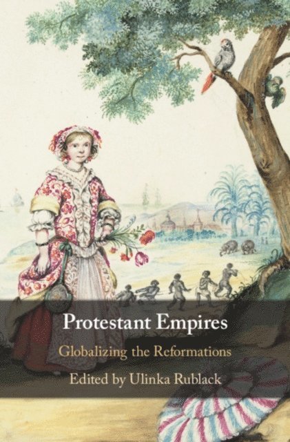 Ulinka Rublack - Protestant Empires, E-bok