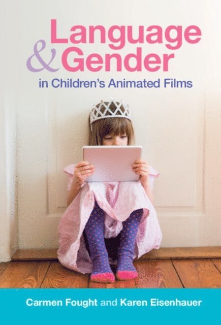 Karen Eisenhauer, Carmen Fought - Language and Gender in Children's Animated Films, E-bok