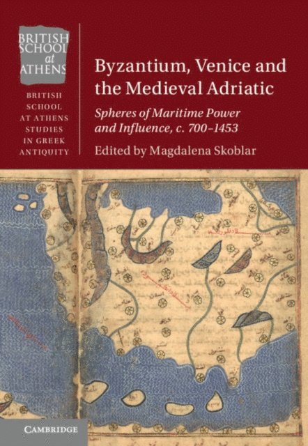 Magdalena Skoblar - Byzantium, Venice and the Medieval Adriatic, E-bok