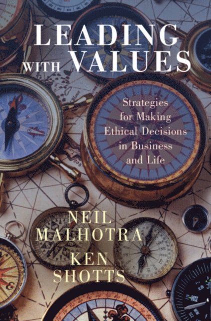 Ken Shotts, Neil Malhotra - Leading With Values, E-bok