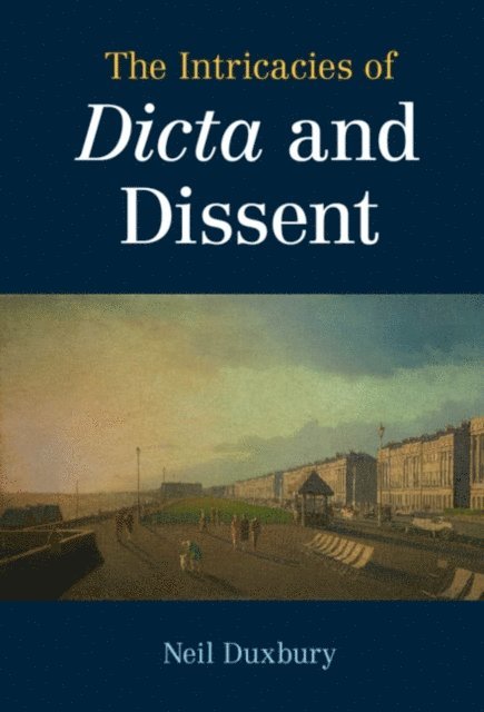 Neil Duxbury - Intricacies of Dicta and Dissent, E-bok