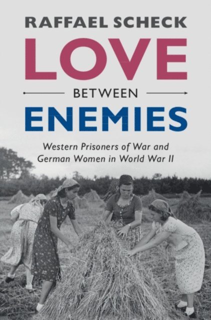 Raffael Scheck - Love between Enemies, E-bok
